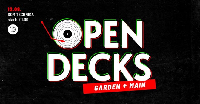 DT Open Decks – Garden + Main !!!