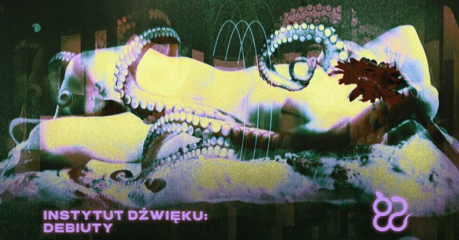 Ciało | Instytut Dźwięku: Debiuty