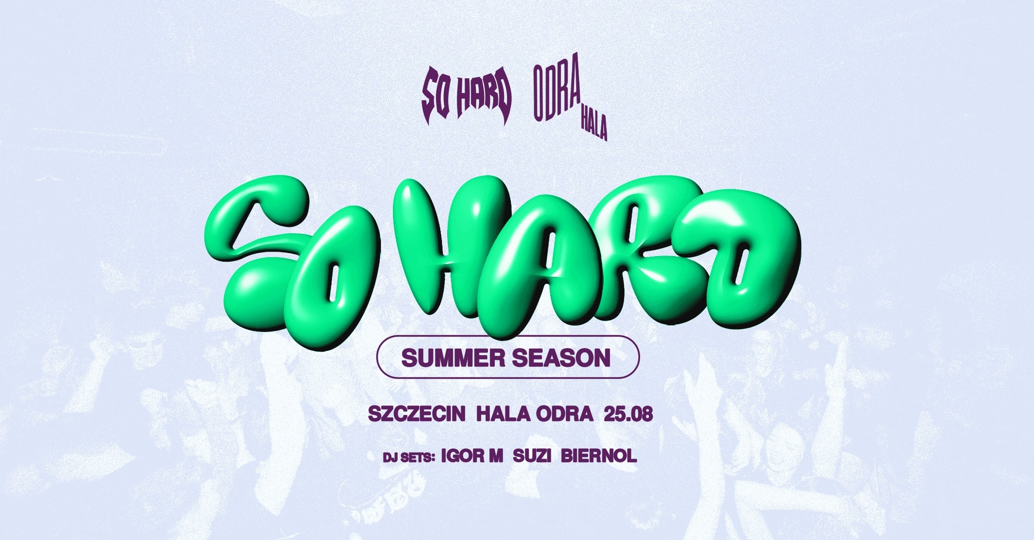 SO HARD SUMMER SEASON // Szczecin 25.08