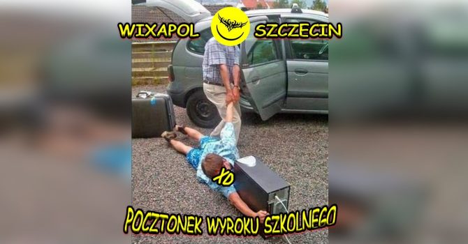 WIXAPOL SZCZECIN }) POCZONTEK WYROKU SZKOLNEGO ({