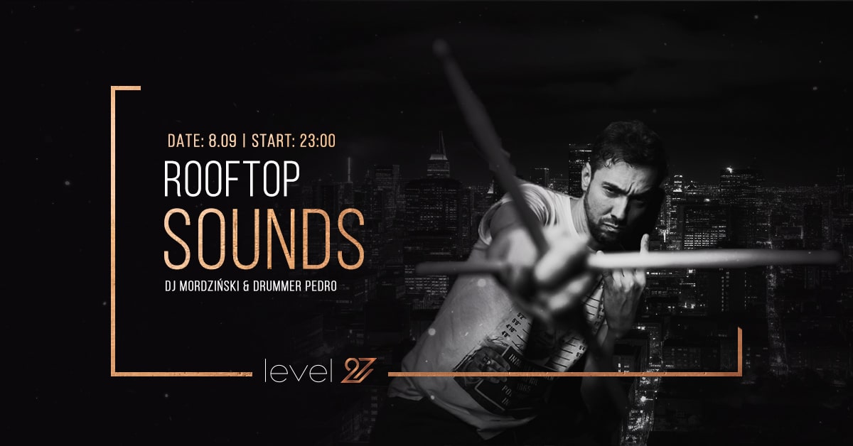 ROOFTOP SOUNDS | DJ MORDZIŃSKI & PEDRO (live act)