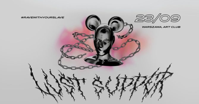 Lust Supper – #RaveWithYourSlave