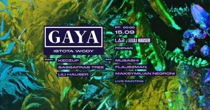 GAYA #7 – ISTOTA WODY: kEczuP, Sassafras Tree, Lili Hauser
