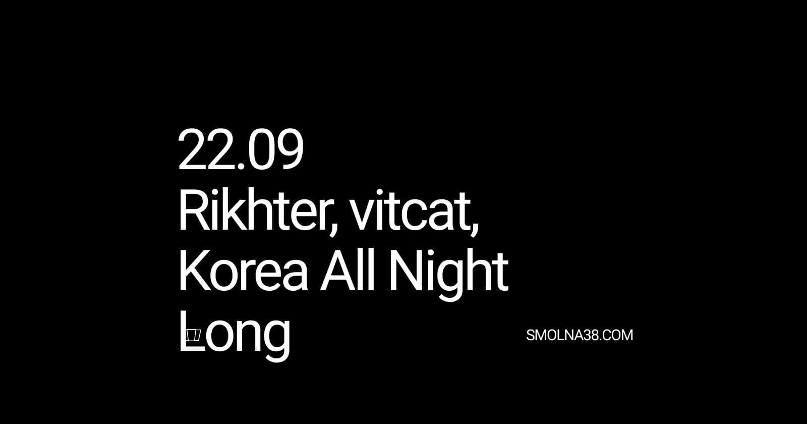 Smolna: Rikhter, vitcat, Korea All Night Long