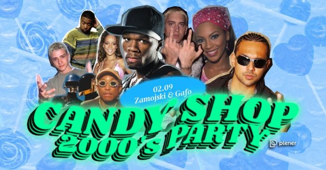 CANDY SHOP – 2000’s party