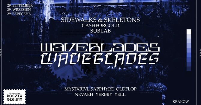 WAVEBLADES: SIDEWALKS AND SKELETONS x SUBLAB x MYSTXRIVL x OTHERS…