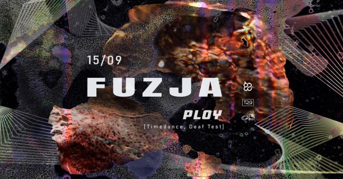 FUZJA w/ Ploy (UK)