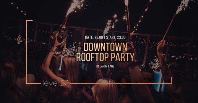 DOWNTOWN ROOFTOP PARTY | DJ LARRY LANE