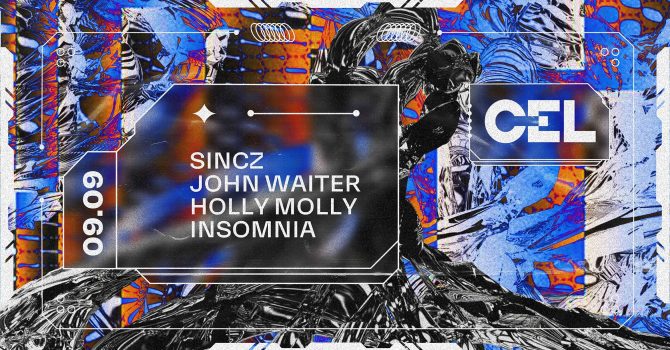 CEL: Sincz, John Waiter, Holly Molly, Insomnia