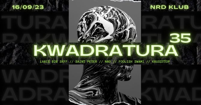 Kwadratura 35 pres. Larix // SKFF // Saint Peter // NRO // Foolish Swami // Kruszytop [ NRD ]