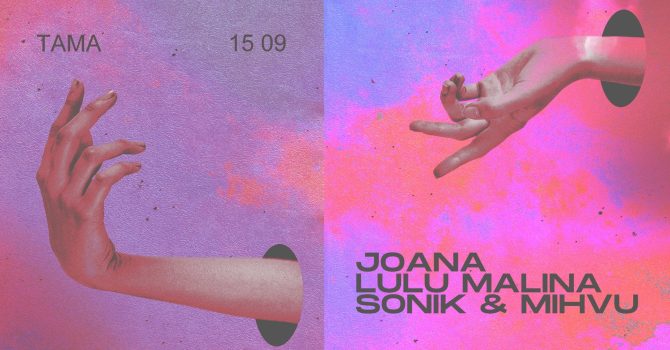 Tama: Joana | LuLu Malina | Sonik & Mihvu