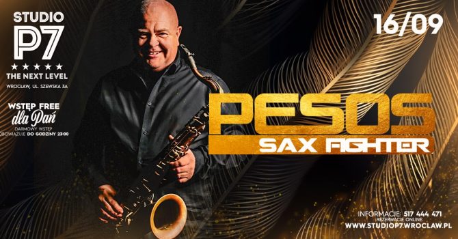 PESOS SAX FIGHTER // P7 THE NEXT LEVEL