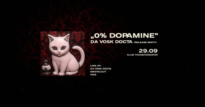 Da Vosk Docta “0% Dopamine” Release Party | Wrocław
