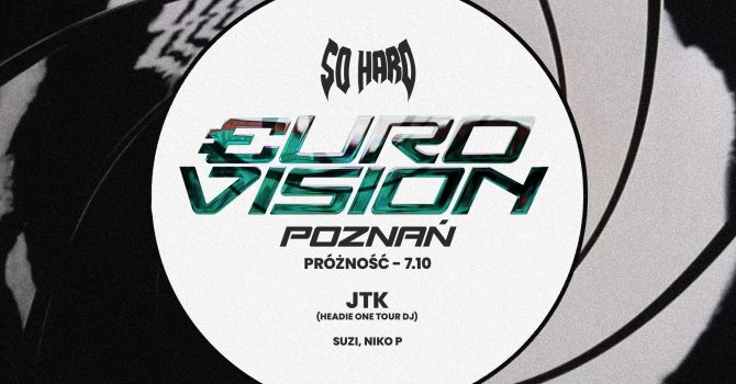 SO HARD €UROVISION TOUR ft. JTK | Poznań 7.10