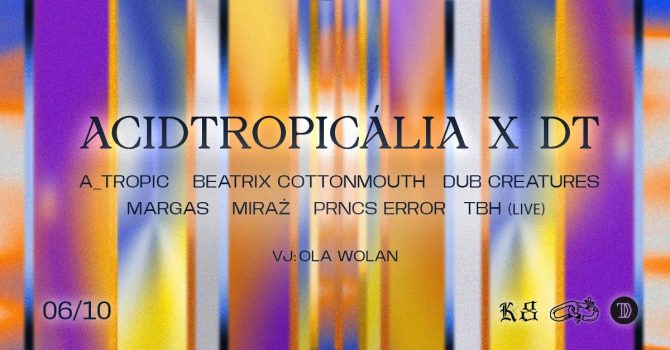 Acidtropicália x DT | second ediotion
