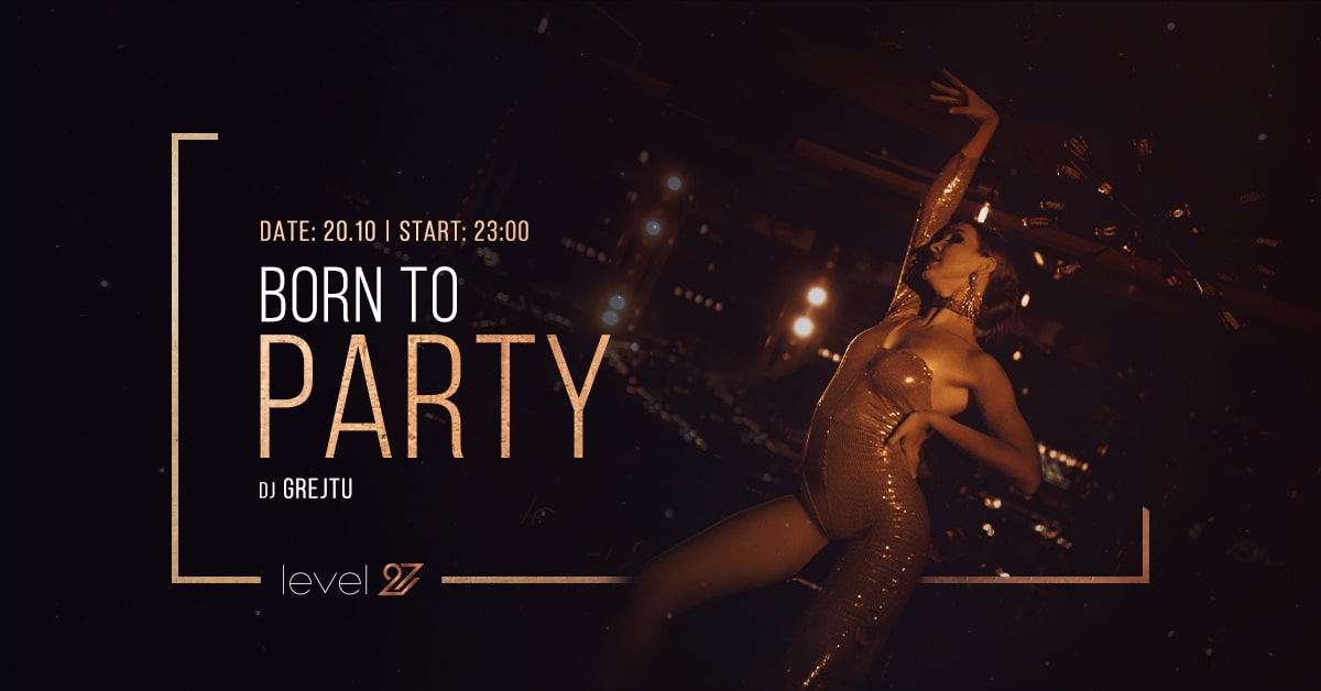 BORN TO PARTY | DJ GREJTU