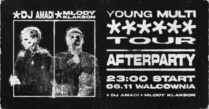 AFTERPARTY || YOUNG MULTI ****** TOUR | KATOWICE