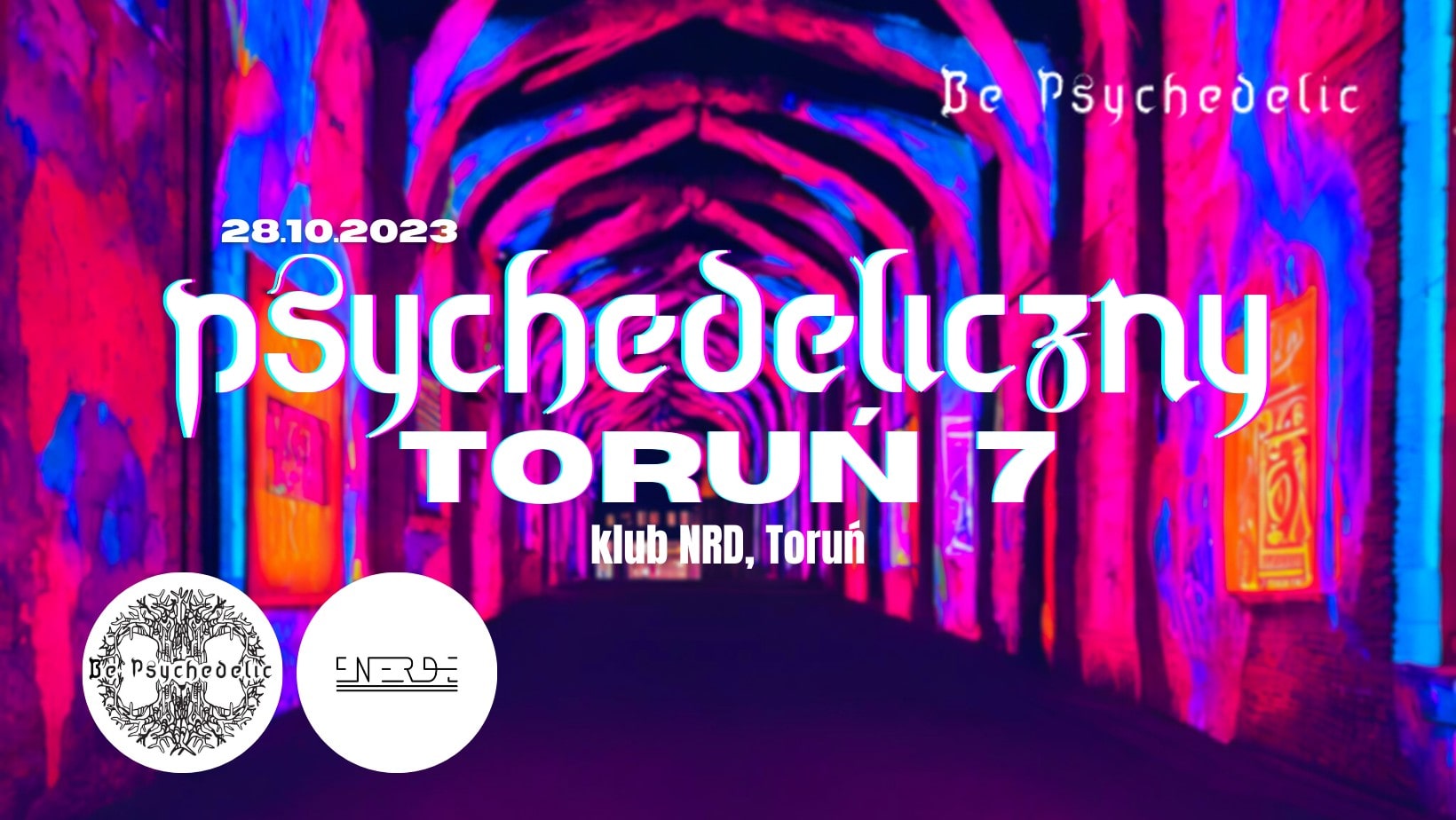 PSYCHEDELICZNY TORUŃ 7 – BE PSYCHEDELIC, klub NRD / Toruń.