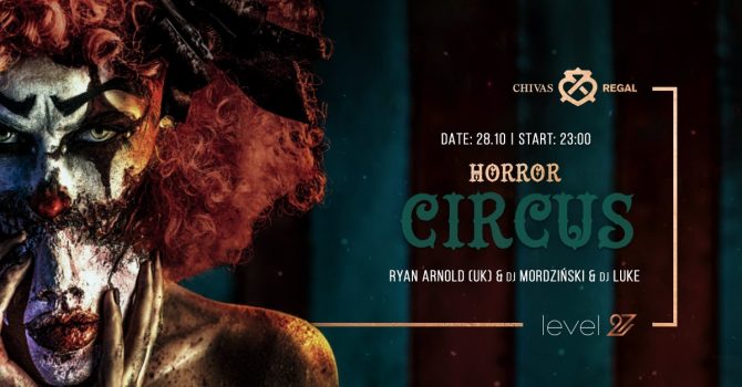 HORROR CIRCUS | RYAN ARNOLD (UK) & DJ MORDZIŃSKI & DJ LUKE