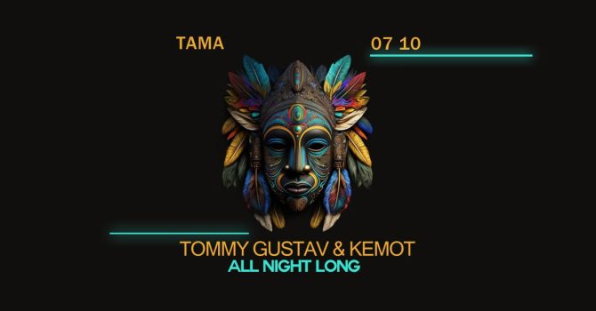 Tommy Gustav b2b Kemot all night long | TAMA