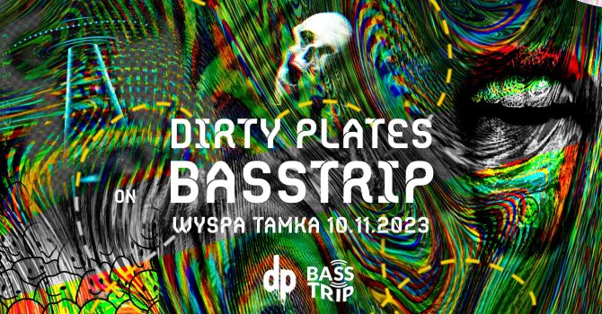 Dirty Plates on BassTrip // Wyspa Tamka