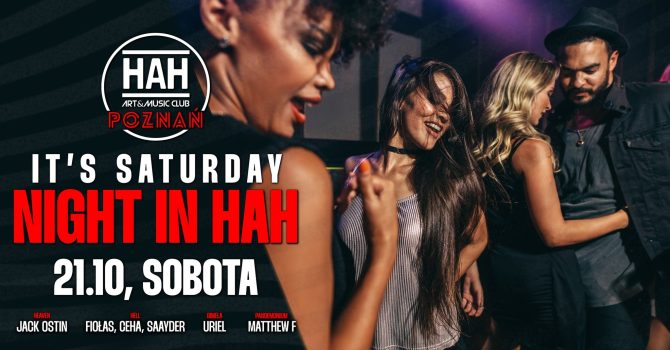 IT’S SATURDAY NIGHT IN HAH | HAH POZNAŃ