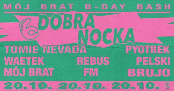 DOBRA NOCKA / Mójbrat B-Day Bash