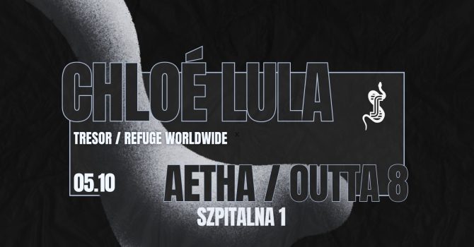 SZ1: Chloé Lula (Tresor, Refuge Worldwide) / Aetha / Outta_8