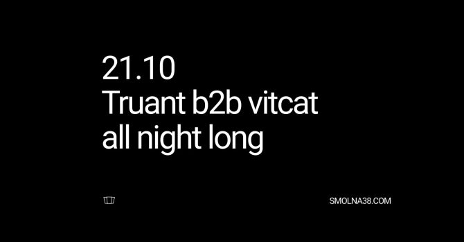 Smolna: Truant b2b vitcat / balensiaga / UncleDoug / Jerry M