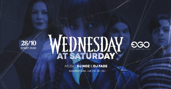 28.10 // WEDNESDAY AT SATURDAY | DJ NOZ & DJ FADE | EGO SOPOT