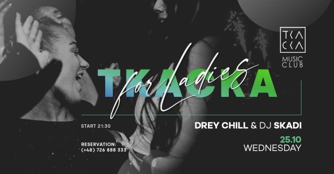 25/10 // Tkacka 4 Ladies // Drey Chill & Skadi