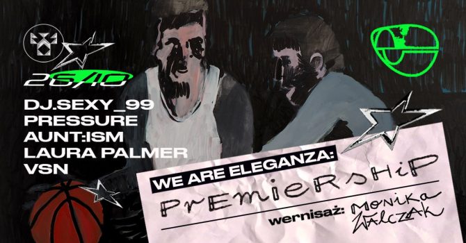 WE ARE ELEGANZA pres. PREMIERSHIP | wernisaż Moniki Walczak