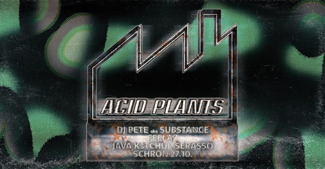 Acid Plant: DJ Pete aka Substance (Scion / Tresor / Ostgut Ton)