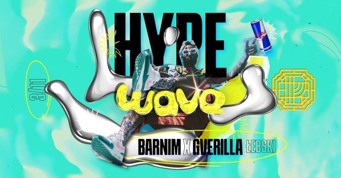 HYPEWAVE | BARNIM X GVERILLA w Próżności