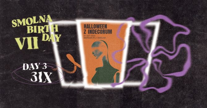 VII Urodziny Smolnej Dzień III: Halloween with Indecorum