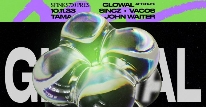 Sfinks700 x Tama360 / GLOWAL (Afterlife)