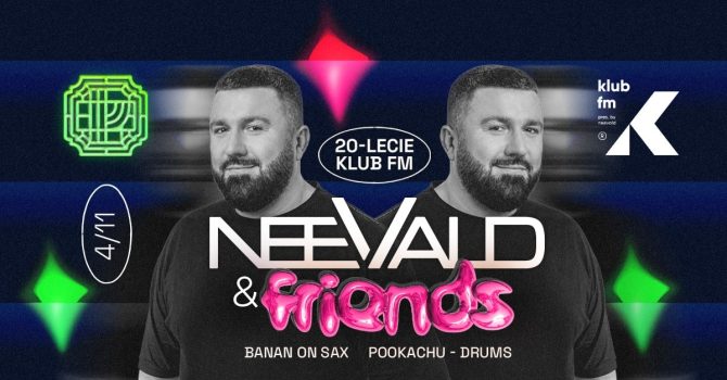 20-lecie Klubu FM | neeVald & friends w Próżności