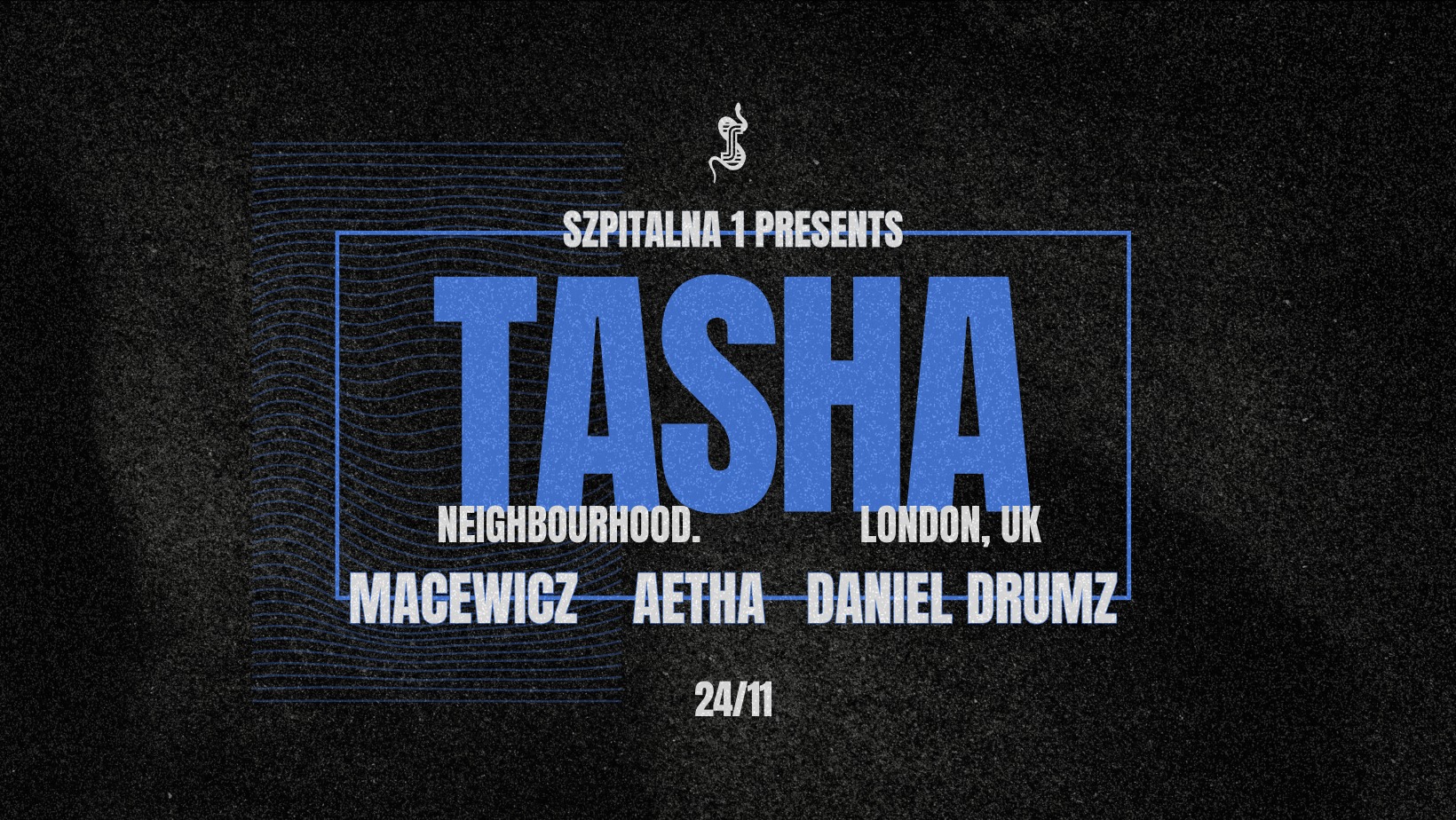 SZ1 presents TASHA, Macewicz, Aetha, Daniel Drumz