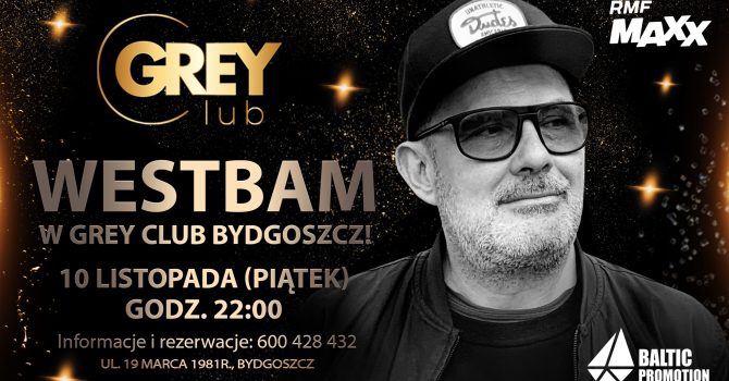Westbam w Grey Club | Bydgoszcz