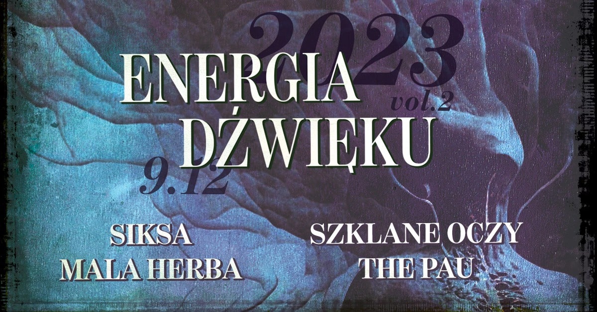ENERGIA DŹWIĘKU: SIKSA, MALA HERBA, SZKLANE OCZY, THE PAU