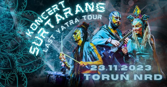 Surtarang “Last Yatra Tour” | Toruń