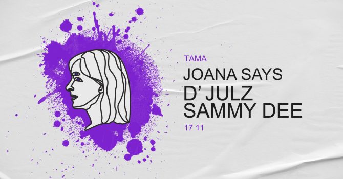 JOANA SAYS SAMMY DEE & D’JULZ
