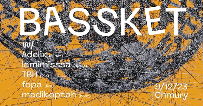 BASSKET w/ TBH, fopa, lamimisssa, Adelix, madikoptah | 9.12 | Chmury