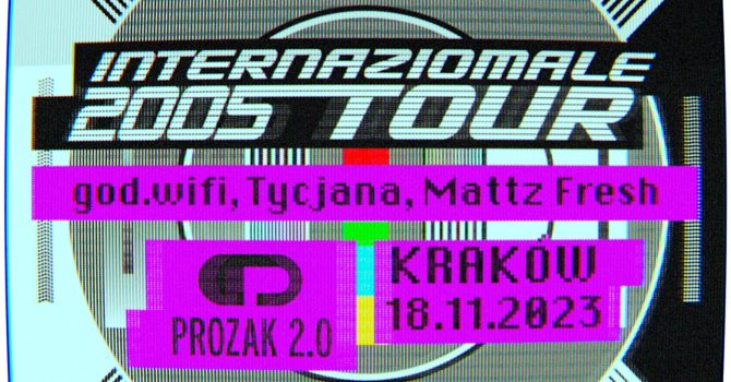 INTERZIOMALE 2005 TOUR || Kraków 18.11 || PROZAK 2.0