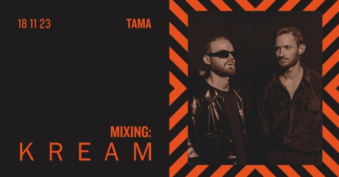 Mixing: Kream | Tama