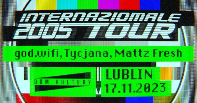INTERNAZIOMALE 2005 TOUR x LUBLIN 17.11 x DOM KULTURY