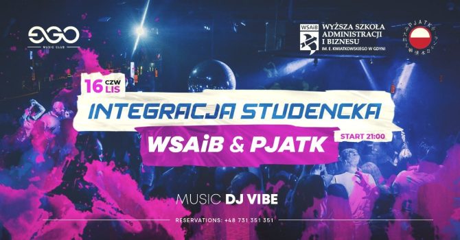 16.11 // INTEGRACJA STUDENCKA WSAiB & PJATK | DJ VIBE | EGO SOPOT