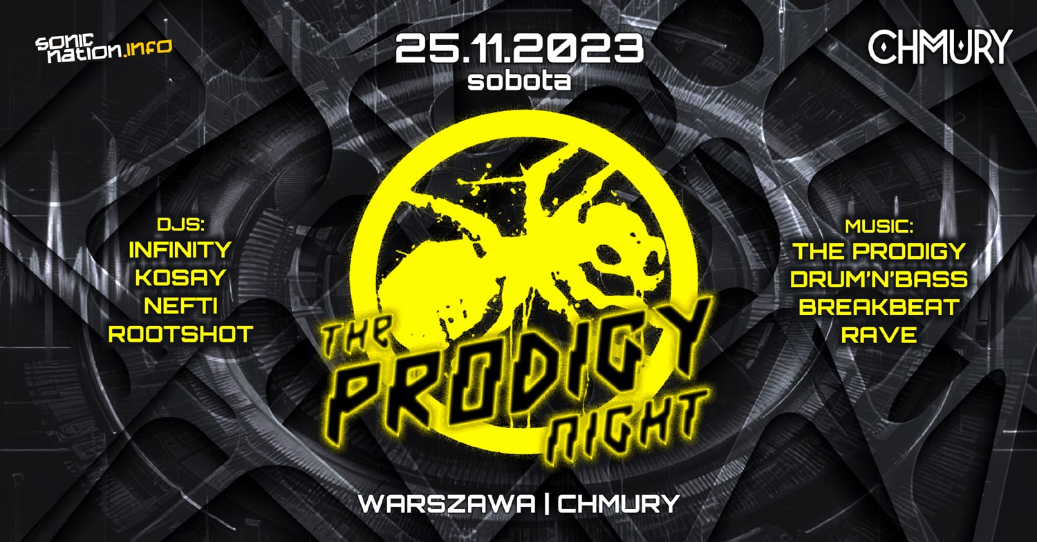 THE PRODIGY Night + DNB | 25.11 | CHMURY | WARSZAWA