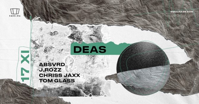 Smolna: Deas / J.ROZZ / absvrd / Chriss Jaxx / Tom Glass