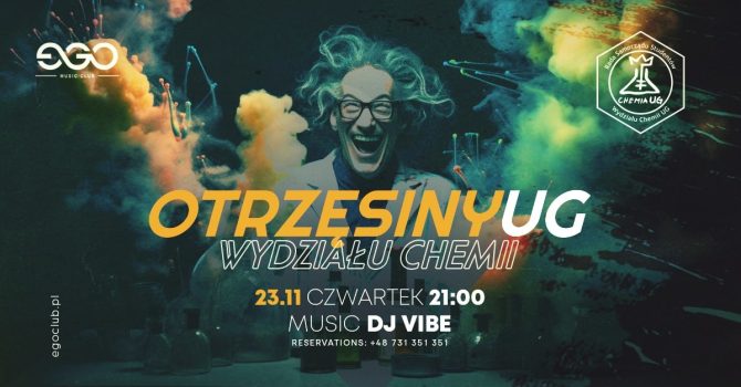 23.11 // OTRZĘSINY UG WYDZIAŁU CHEMII | DJ VIBE | EGO SOPOT